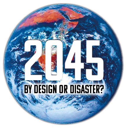 2045 by Design or Disaster